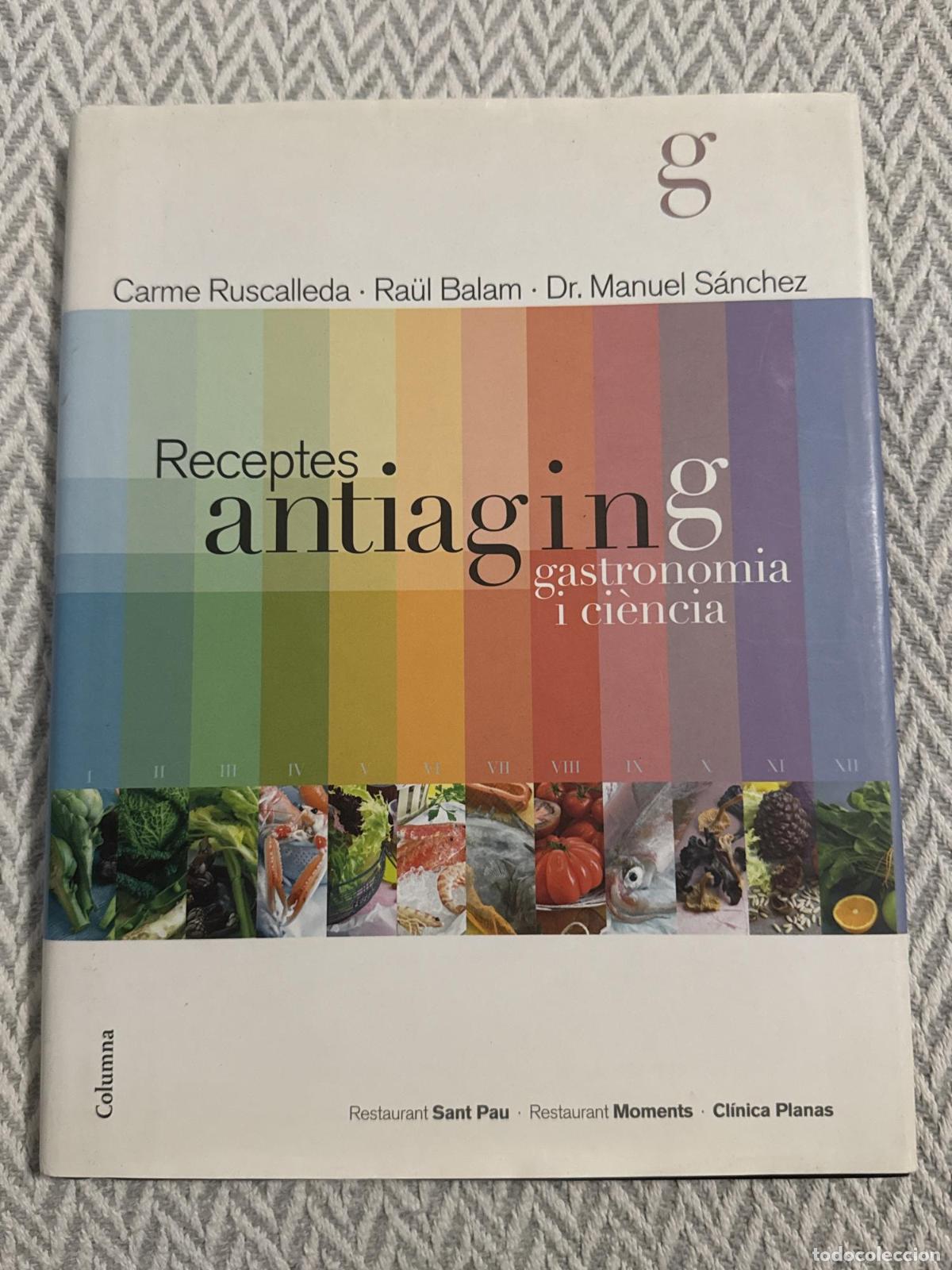 Libros: Receptes antiaging. Gastronomia i ci&egrave;ncia - Ruscalleda i Serra, Carme / Balam Ruscalleda, Raul / S&aacute;n