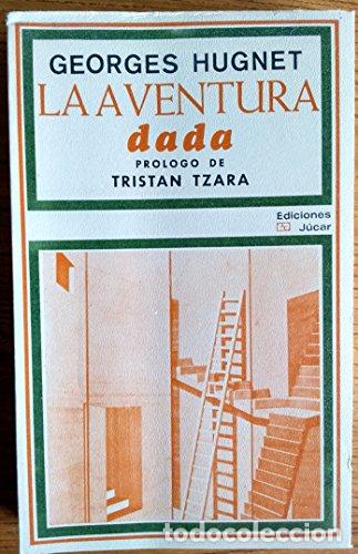 Libros: La aventura dad&aacute; - Hugnet, Georges; Tzara, Tristan [Introduction]