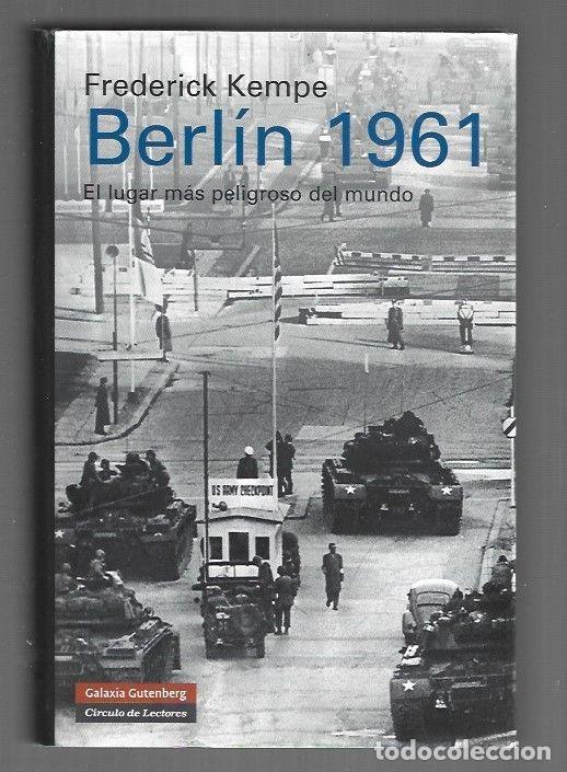 Livres: BERLIN 1961. EL LUGAR MAS PELIGROSO DEL MUNDO - KEMPE, FREDERICK