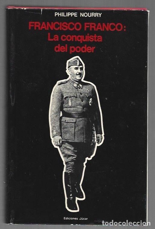 Libros: FRANCISCO FRANCO: LA CONQUISTA DEL PODER - NOURRY, PHILIPPE - Foto 1