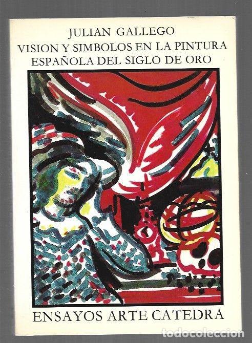 B&uuml;cher: VISION Y SIMBOLOS EN LA PINTURA ESPA&Ntilde;OLA DEL SIGLO DE ORO - GALLEGO, JULIAN