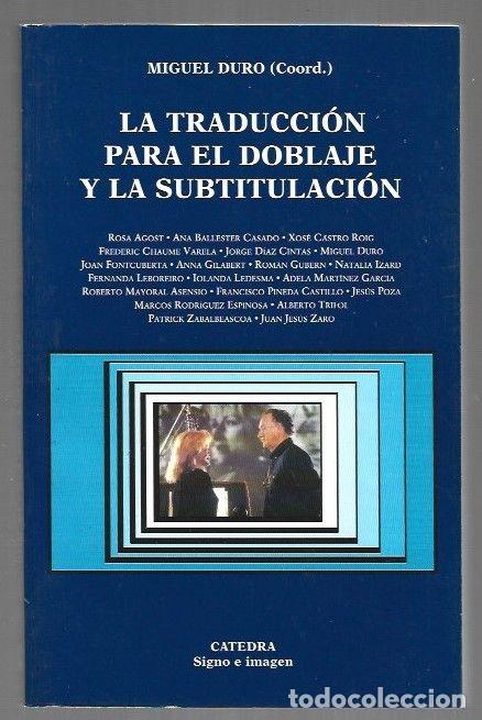 Libros: TRADUCCION PARA EL DOBLAJE Y LA SUBTITULACION - LA - DURO, MIGUEL (COORDINADOR)