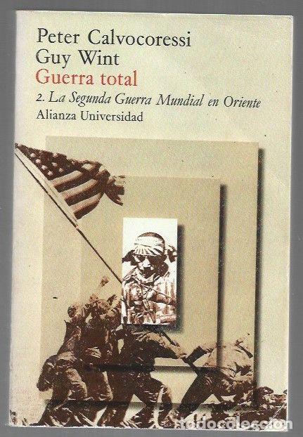 Livros em segunda m&atilde;o: GUERRA TOTAL 2: LA SEGUNDA GUERRA MUNDIAL EN ORIENTE - CALVOCORESSI, PETER Y GUY WINT