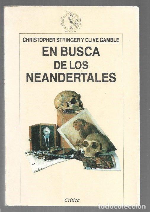 Libros: EN BUSCA DE LOS NEANDERTALES - STRINGER, CHRISTOPHER Y CLIVE GAMBLE - Foto 1