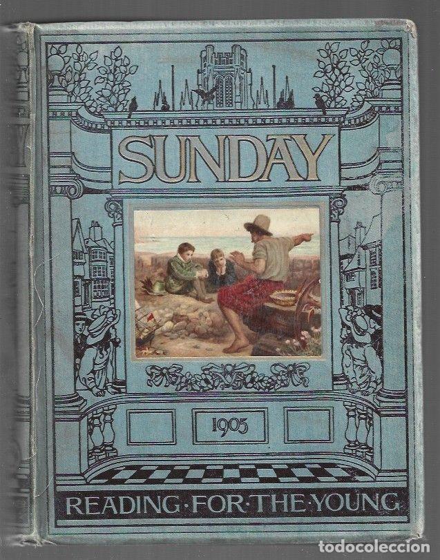 B&uuml;cher: SUNDAY. READING FOR THE YOUNG 1905 - VARIOS (ILUSTRACIONES DE GORDON-BROWN, F. M. RUDLAND, A. G. WAL