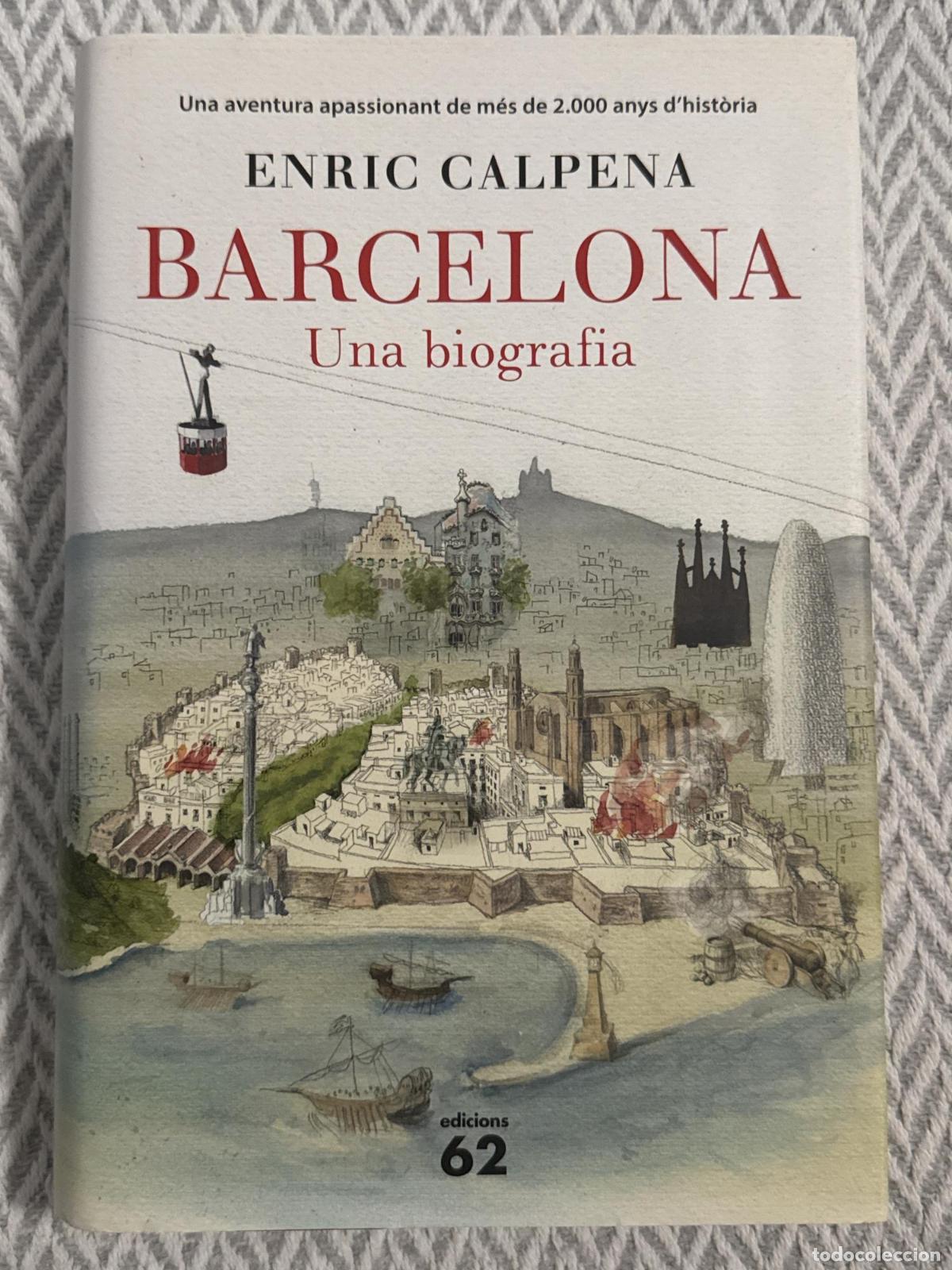 Libri di seconda mano: Barcelona. Una biografia - Enric Calpena