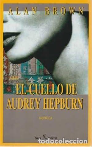 B&uuml;cher: El cuello de Audry Hepburn - Alan Brown