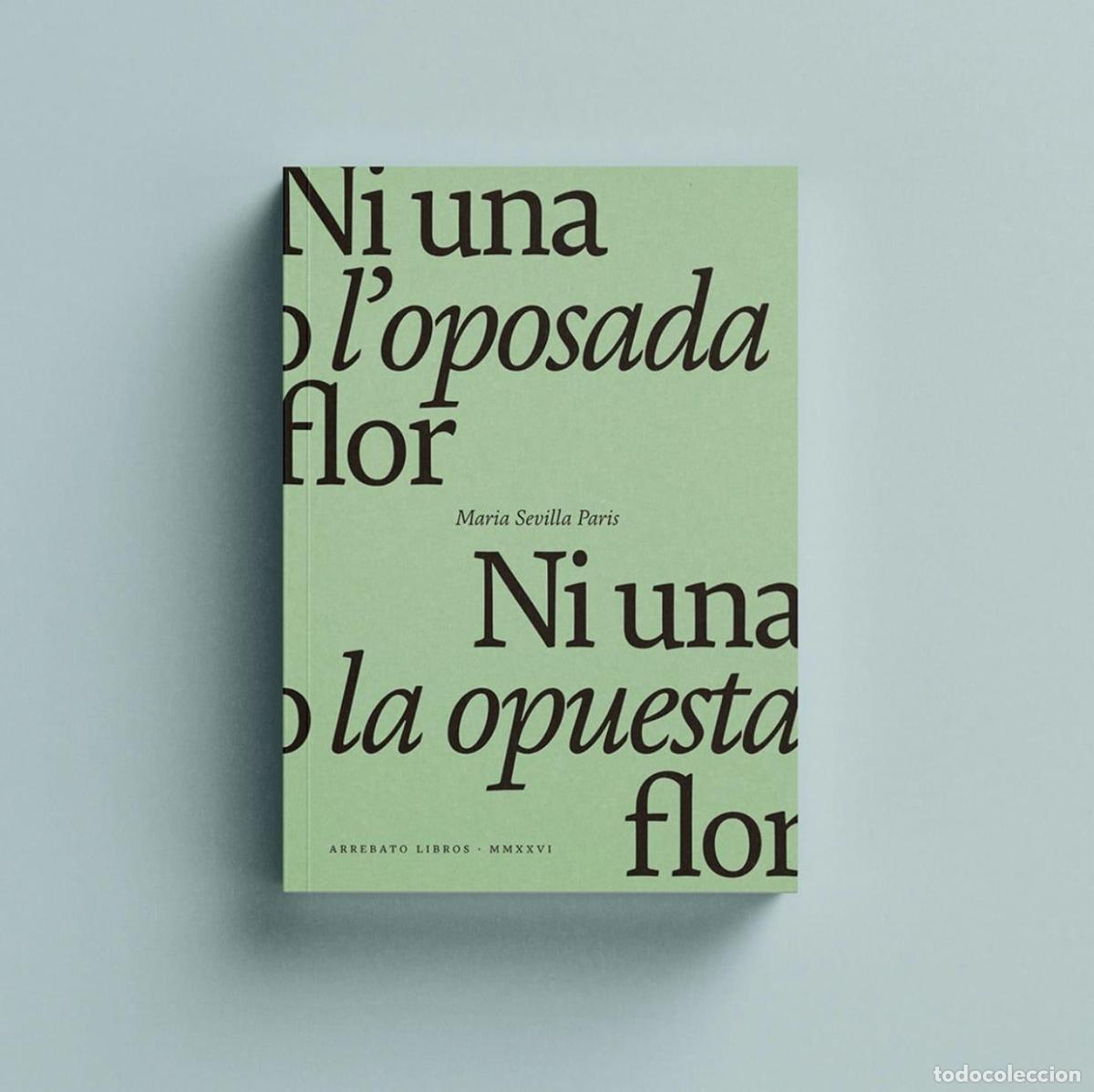Livros em segunda m&atilde;o: SEVILLA PARIS, Maria. - Ni una ni l'oposada flor / Ni una ni la opuesta flor.