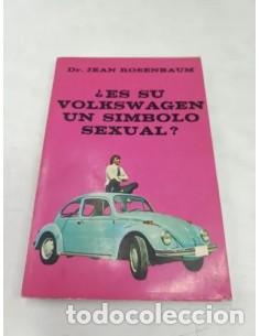 Livros em segunda m&atilde;o: &iquest;ES SU VOLKSWAGEN UN S&Iacute;MBOLO SEXUAL? - Rosenbaum,Dr.Jean