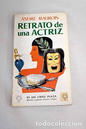 Libros: RETRATO DE UNA ACTRIZ - Maurois,Andr&eacute; - Foto 1