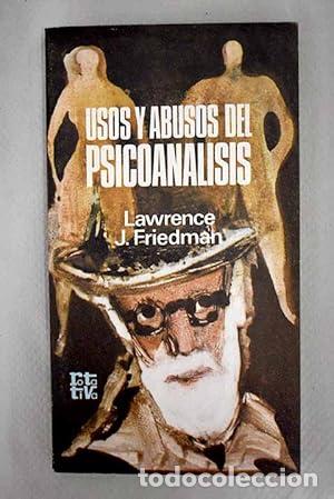 Libros: USOS Y ABUSOS DEL PSICOAN&Aacute;LISIS - Friedman,Lawrence J. - Foto 1