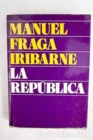 Libros: LA REP&Uacute;BLICA 1&ordf; Edici&oacute;n - Fraga Iribarne,Manuel