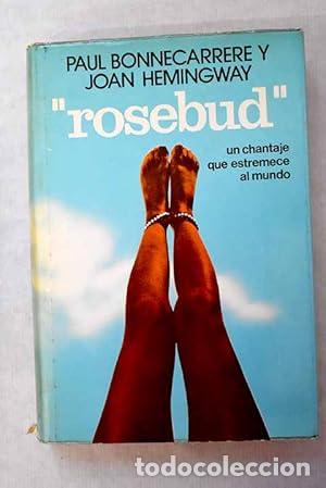 Libros: ROSEBUD - Bonnecarrere,Paul/Hemingway,Joan