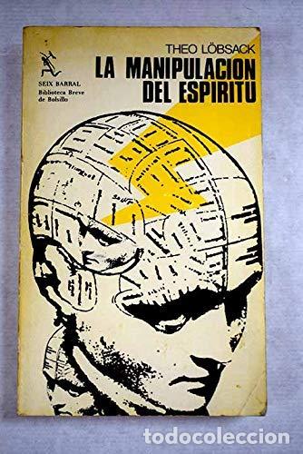 Libros: LA MANIPULACI&Oacute;N DEL ESP&Iacute;RITU - Lobsack,Theo - Foto 1