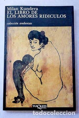 books: EL LIBRO DE LOS AMORES RID&Iacute;CULOS - Kundera,Milan