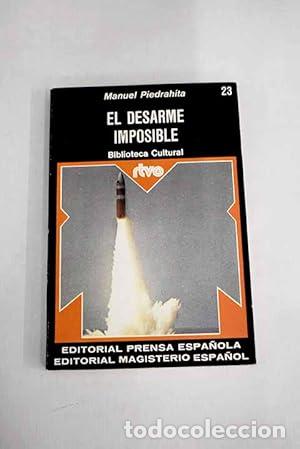 Libros: EL DESARME IMPOSIBLE - Piedrahita,Manuel
