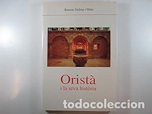 Libros: ORIST&Agrave; I LA SEVA HIST&Ograve;RIA dedicat i signat per l&acute;autor - Ordeig i Mata,Ramon