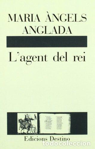 Libros: L&acute;AGENT DEL REI dedicat i signat per l&acute;autora - Anglada,Maria &Agrave;ngels