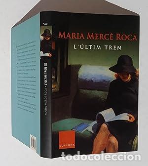 Libros: L&acute;&Uacute;LTIM TREN - Roca,Maria Merc&egrave; - Foto 1