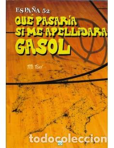 Libros: ESP&Agrave;&Ntilde;A 52 QUE PASAR&Iacute;A SI ME APELLIDARA GASOL - Toni,Tito