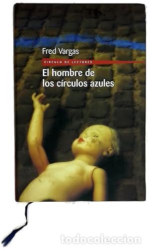 Libros: EL HOMBRE DE LOS C&Iacute;RCULOS AZULES - Vargas,Fred - Foto 1