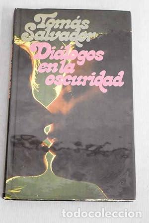 Libros: DI&Aacute;LOGOS EN LA OSCURIDAD - Salvador,Tom&aacute;s - Foto 1