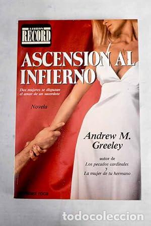 Libros: ASCENSI&Oacute;N AL INFIERNO - Greeley,Andrew M. - Foto 1