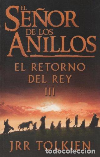 Libros: EL SE&Ntilde;OR DE LOS ANILLOS III.EL RETORNO DEL REY - Tolkien,J.R.R.