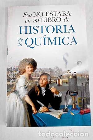 Libri di seconda mano: ESO NO ESTABA EN MI LIBRO DE HISTORIA DE LA QU&Iacute;MICA - Navarro,Alejandro