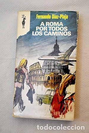 books: A ROMA POR TODOS LOS CAMINOS - Diaz-Plaja,Fernando