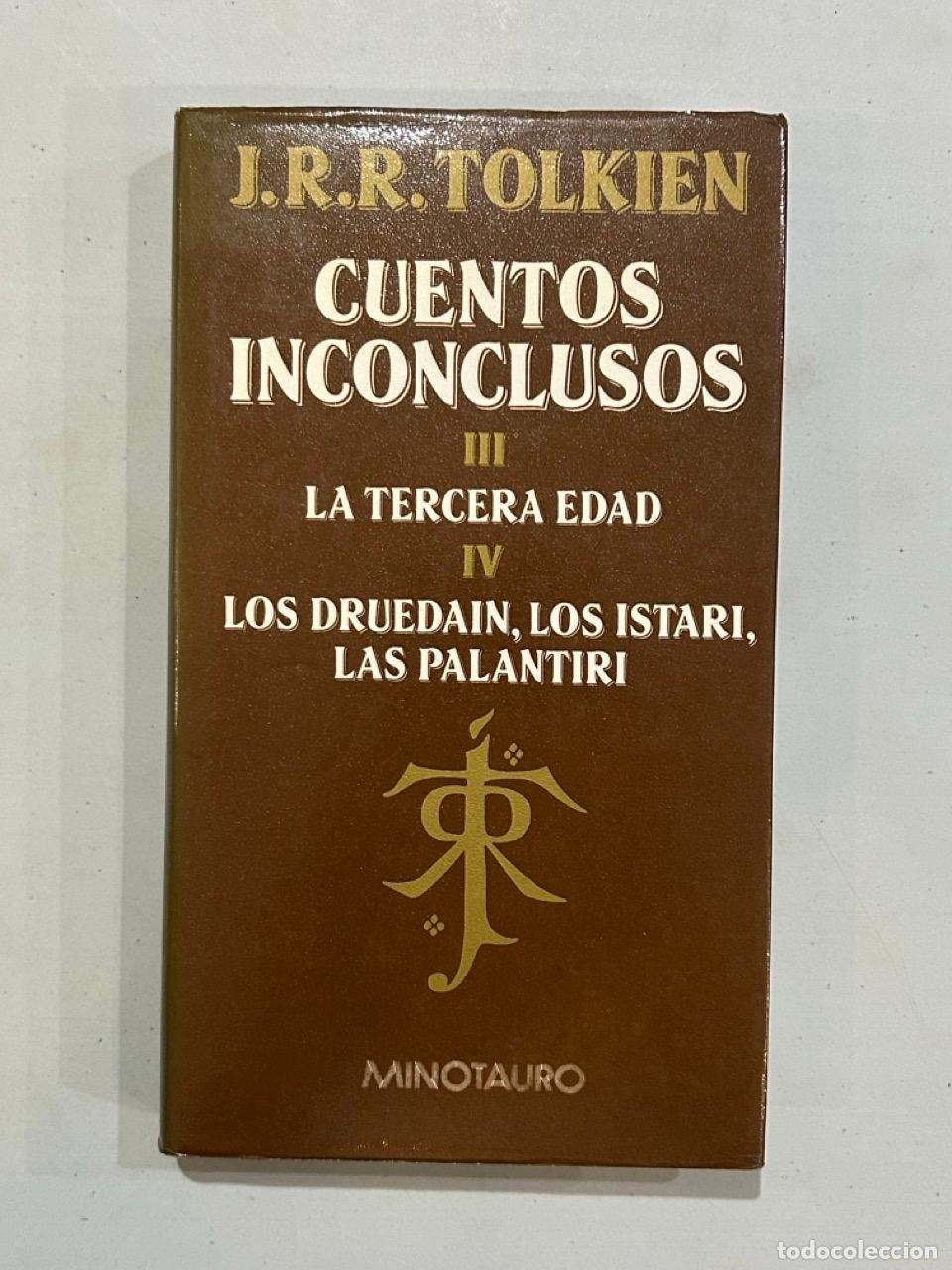books: J. R. R. Tolkien - Cuentos inconclusos III La tercera edad IV Los Druedain, Los Istari, Los Palantir