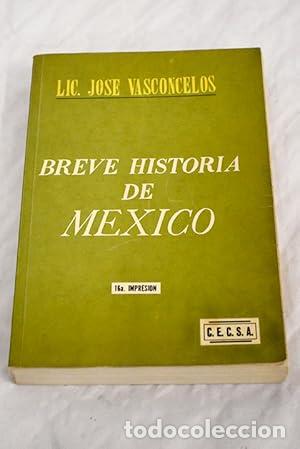 books: BREVE HISTORIA DE M&Eacute;XICO - Vasconcelos,Jos&eacute;