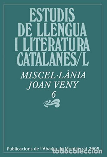 Livros em segunda m&atilde;o: ESTUDIS DE LLENGUA I LITERATURA CATALANES L MISCEL.LANIA Joan Veny 6 - Massot i Muntaner,Josep (Coor