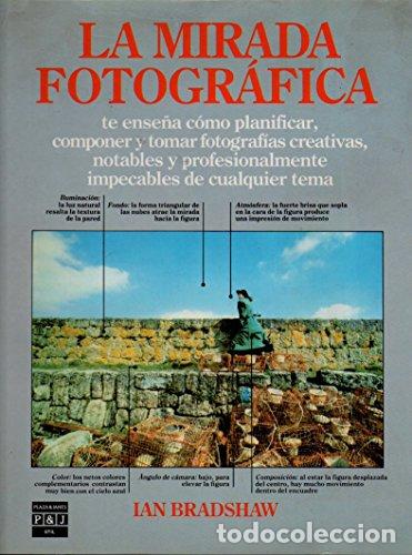 Libros: LA MIRADA FOTOGR&Aacute;FICA - Bradshaw,Ian - Foto 1