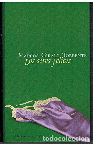 Livros em segunda m&atilde;o: LOS SERES FELICES - Giralt Torrente,Marcos