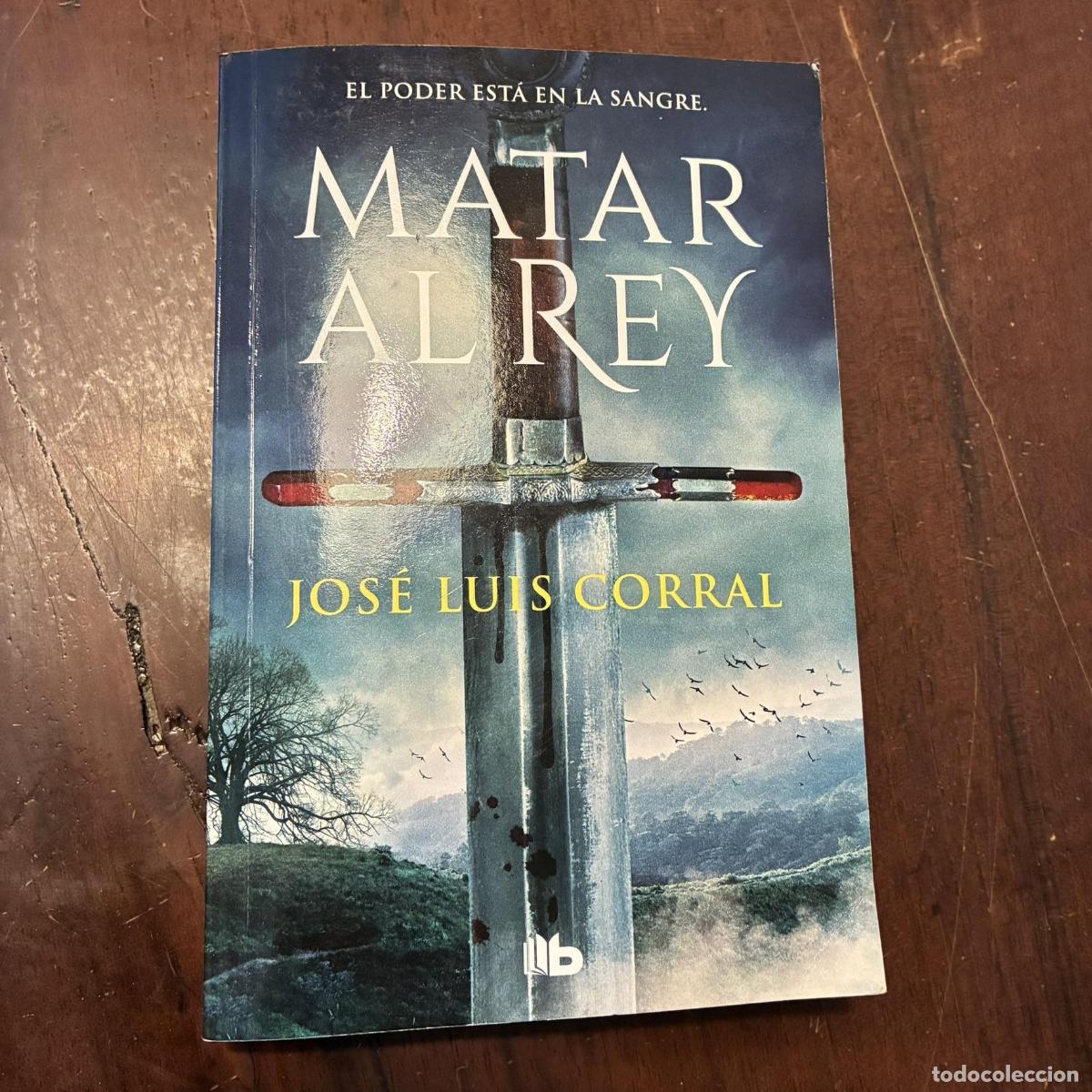 Libros: Matar al rey - Jos&eacute; Luis Corral - Foto 1