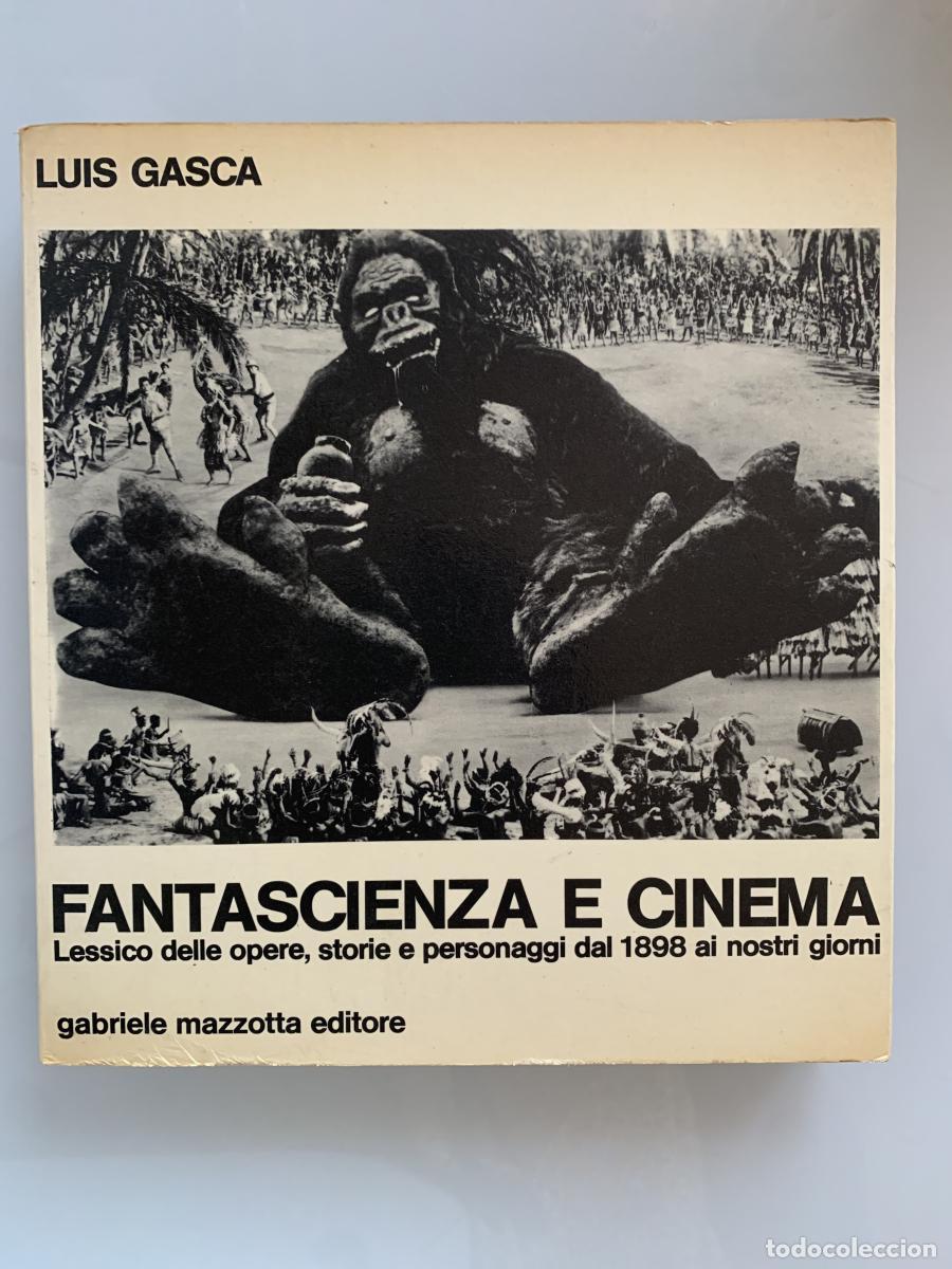 Libros: FANTASCIENZA E CINEMA. Lessico delle opere, storie e personaggi dal 1898 ai nostri giorni - Luis Gas