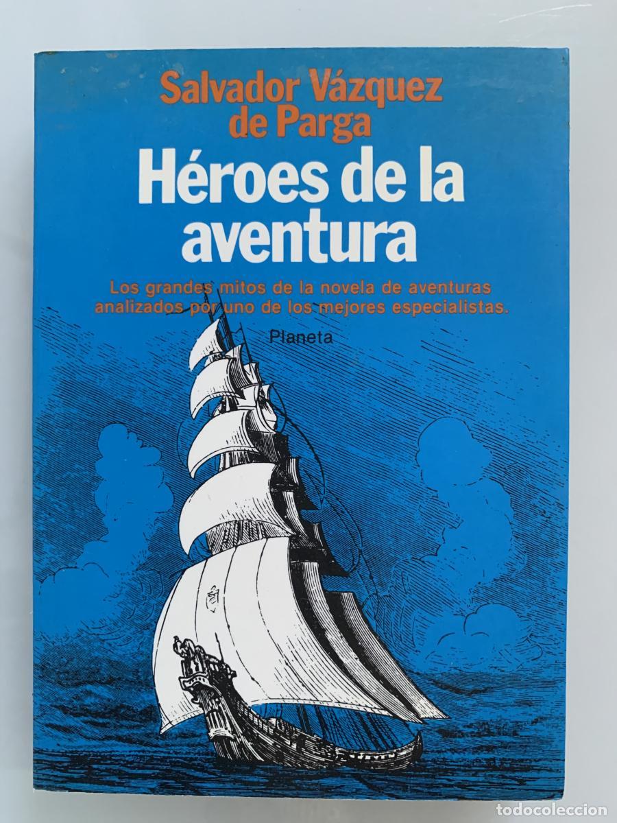 Libri di seconda mano: H&Eacute;ROES DE LA AVENTURA. Los grandes mitos de la novela de aventuras analizados por uno de los mejores