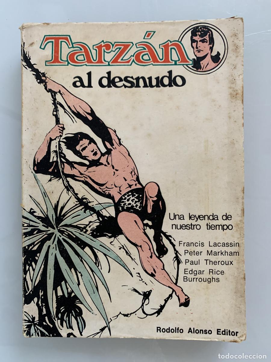 Libri di seconda mano: TARZ&Aacute;N AL DESNUDO. Una leyenda de nuestro tiempo - Francis Lacassin, Peter Markham, Paul Theroux y E