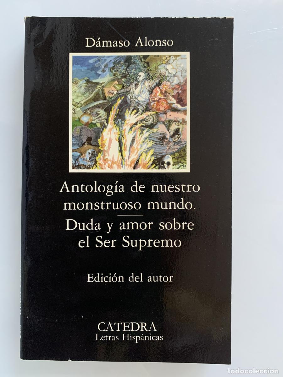 Libri di seconda mano: ANTOLOG&Iacute;A DE NUESTRO MONSTRUOSO MUNDO. DUDA Y AMOR SOBRE EL SER SUPREMO - D&aacute;maso Alonso