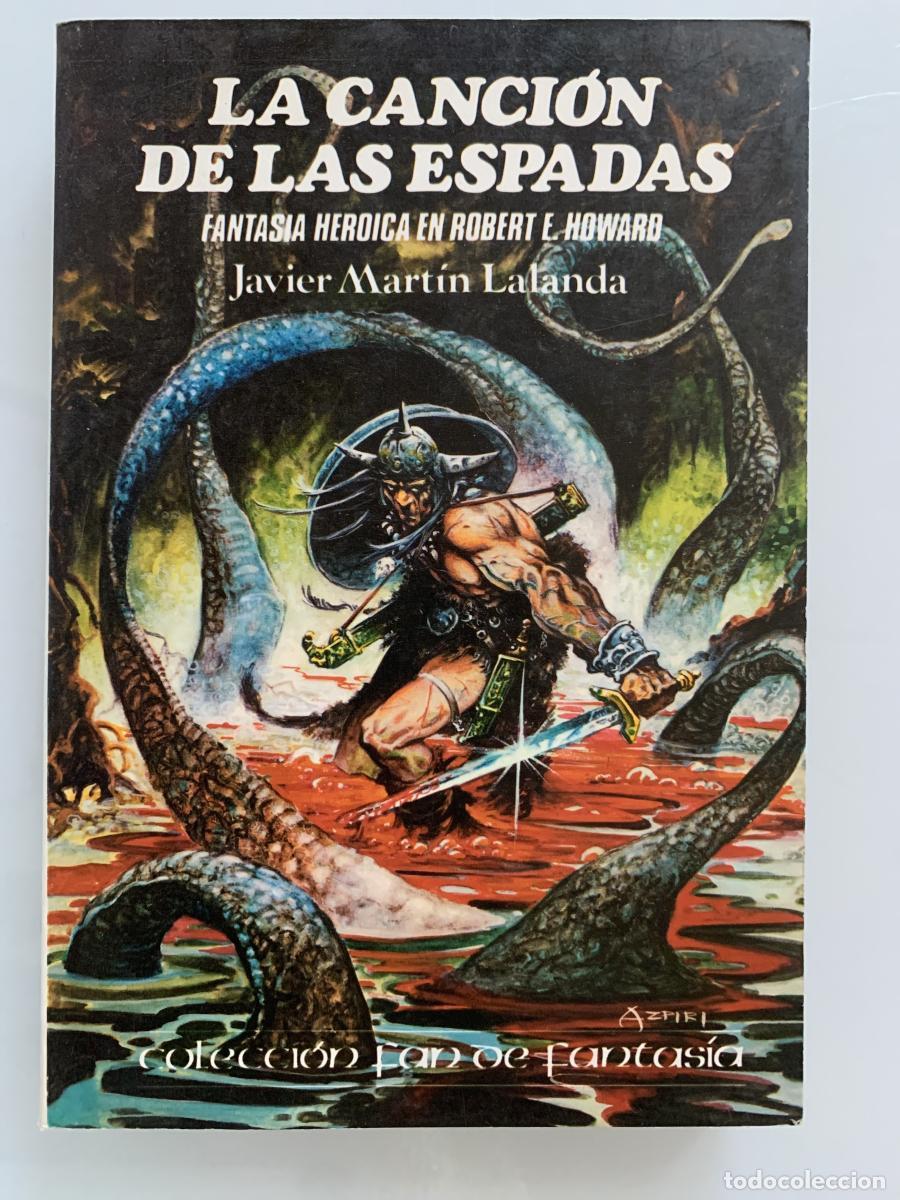Libri di seconda mano: LA CANCI&Oacute;N DE LAS ESPADAS. Fantas&iacute;a Hero&iacute;ca en Robert E. Howard - Javier Mart&iacute;n Lalanda