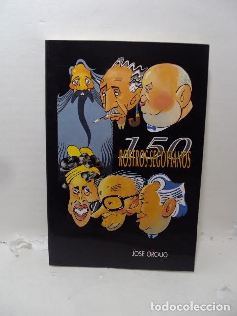 B&uuml;cher: 150 ROSTROS SEGOVIANOS - Jose Orcajo