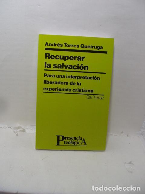 books: RECUPERAR LA SALVACI&Oacute;N: Para una interpretaci&oacute;n liberadora de la experiencia cristiana - Andr&eacute;s To