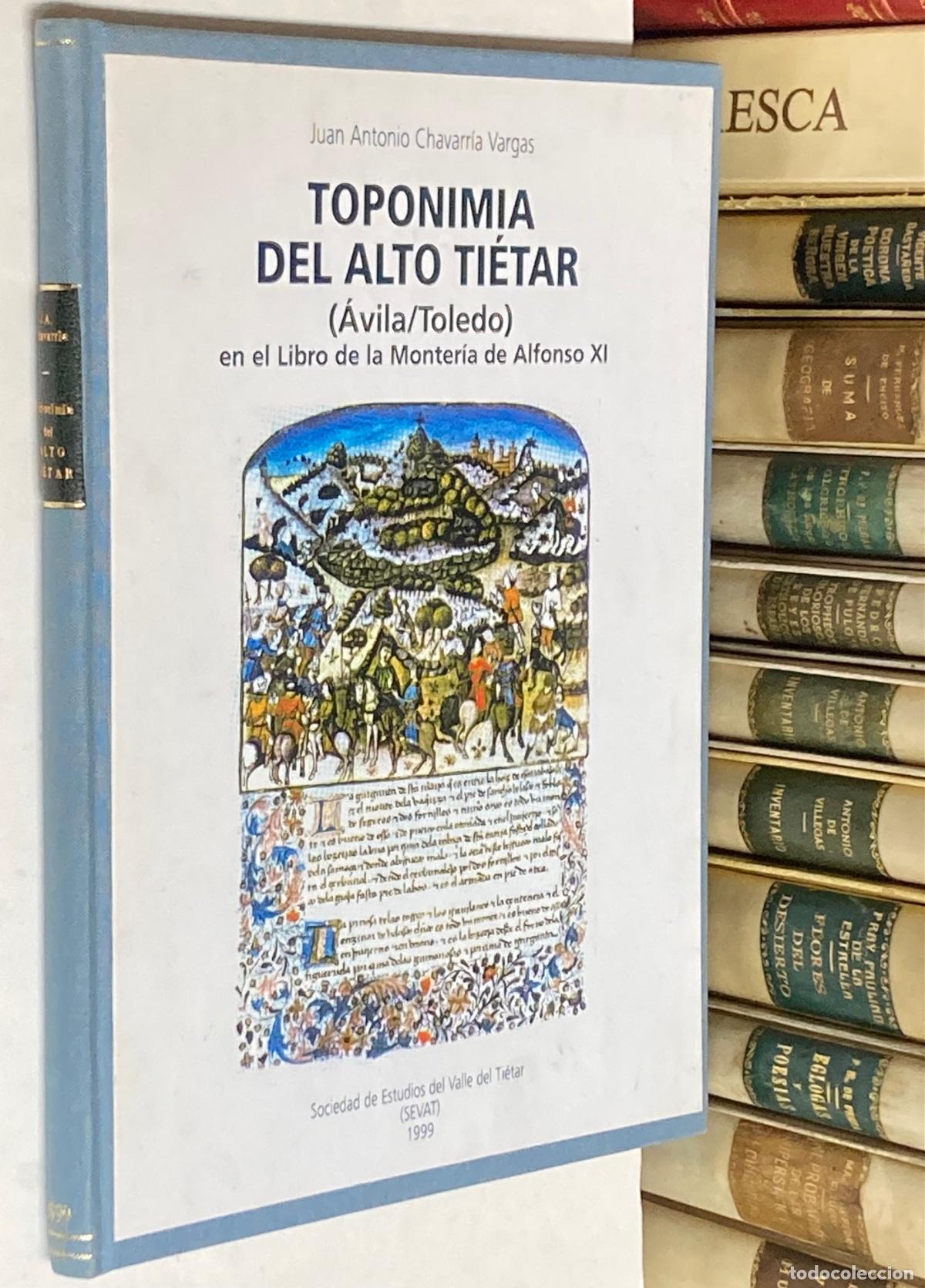 Libros: A&Ntilde;O 1999 - TOPONIMIA DEL ALTO TI&Eacute;TAR (&Aacute;VILA / TOLEDO) EN EL LIBRO DE LA MONTER&Iacute;A DE ALFONSO X - CAZA