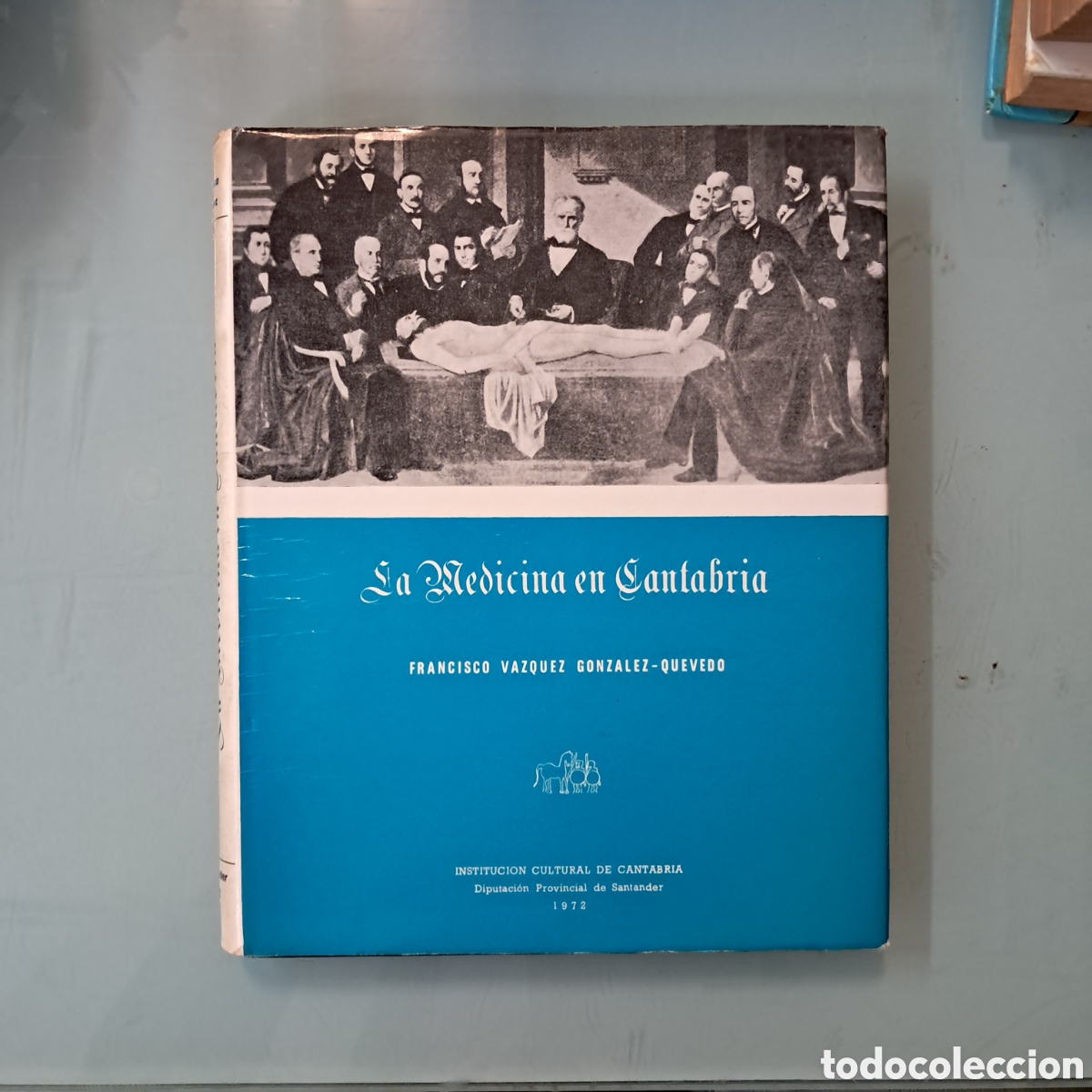 Libros: Francisco V&aacute;zquez Gonzalez Quevedo, La medicina en Cantabria ,1972