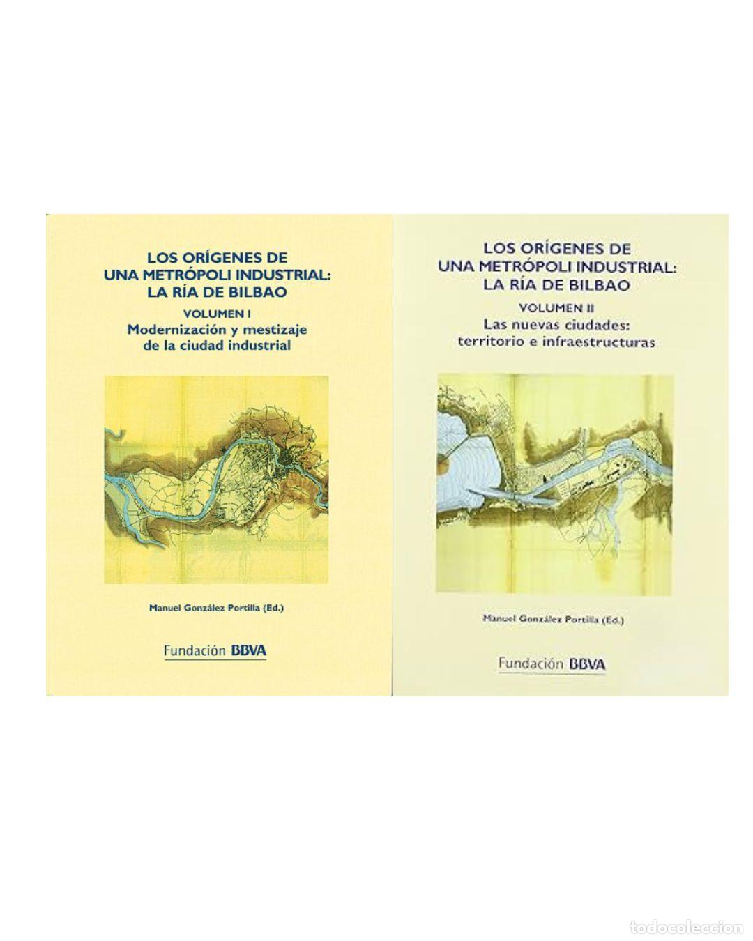Libros: LOS OR&Iacute;GENES DE UNA METR&Oacute;POLI INDUSTRIAL: LA R&Iacute;A DE BILBAO - Gonz&aacute;lez Portilla, Manuel (Ed.)