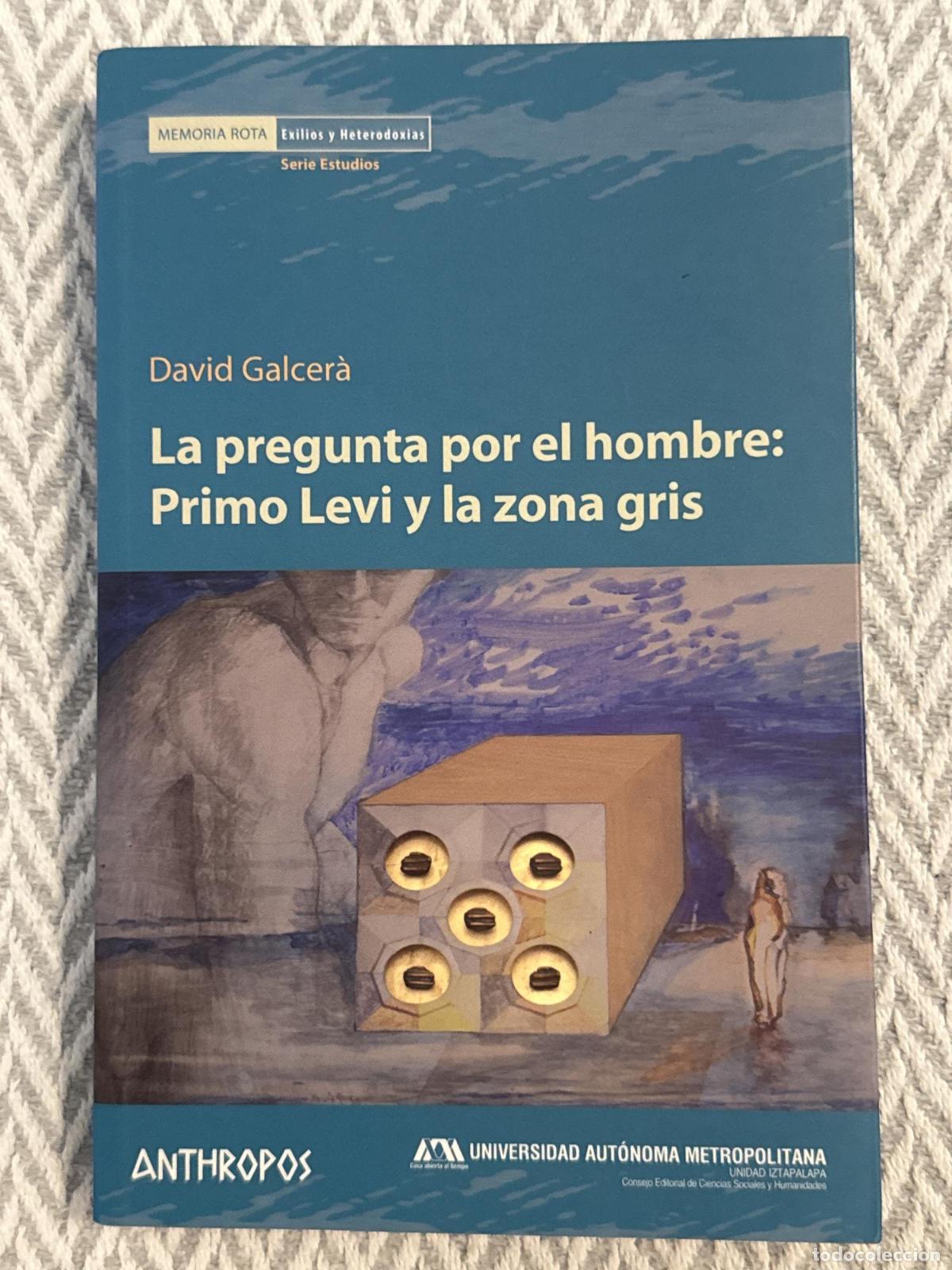 Libros: La pregunta por el hombre: Primo Levi y la zona gris - David Galcer&agrave;
