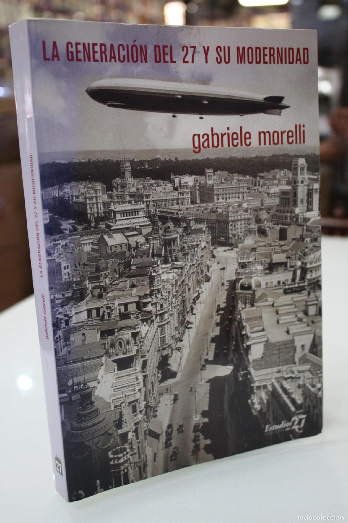 Libros: La Generaci&oacute;n del 27 y su modernidad - Gabriele Morelli