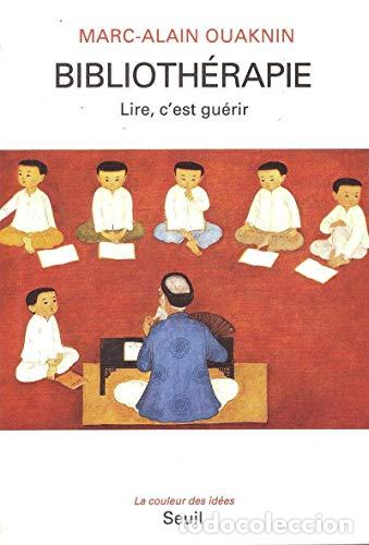 Libros: Biblioth&eacute;rapie : lire, c'est gu&eacute;rir - Ouaknin, Marc-Alain