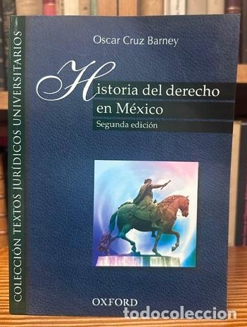 Libros: HISTORIA DEL DERECHO EN MEXICO - CRUZ BARNEY, Oscar